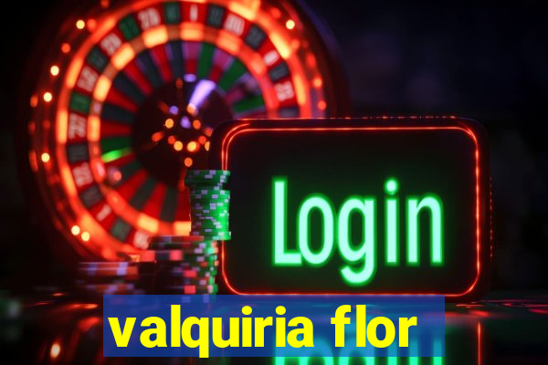 valquiria flor